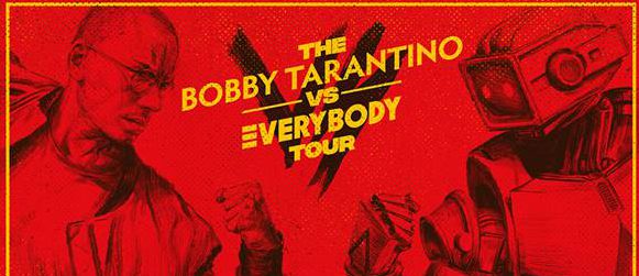 Bobby Tarantino Vs. the World Tour